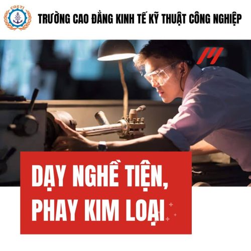 DẠY NGHỀ TIỆN, PHAY KIM LOẠI